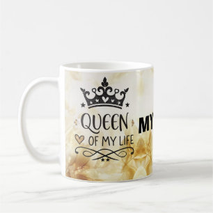 Elegant Queen of my Life-my mom Coffee Mug