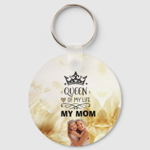 Elegant Queen of my Life-my mom  Key Ring