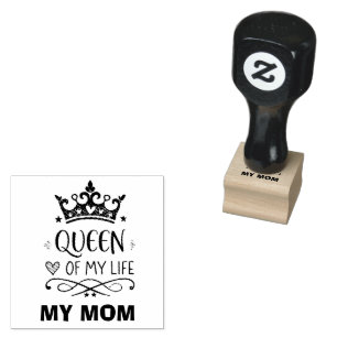 Elegant Queen of my Life-my mom Rubber Stamp