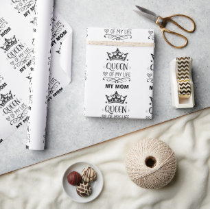 Elegant Queen of my Life-my mom Wrapping Paper