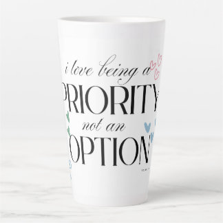 Elegant Quote Mug – “I Love Being a Priority, Not