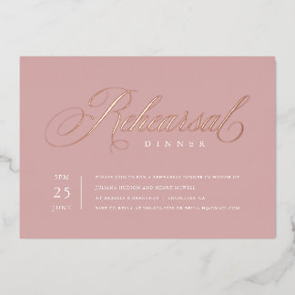 Elegant Rehearsal Dinner Rose Gold Foil Invitation