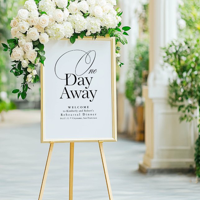 Elegant Rehearsal Dinner White Welcome Sign (One Day Away Elegant Rehearsal Dinner Welcome Sign)