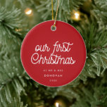 Elegant retro Our First Christmas Red photo Ceramic Ornament<br><div class="desc">A retro and elegant typography for this photo ornament gift. To customise with your favourite wedding picture. You can also easily change the colour of the font to your liking.</div>