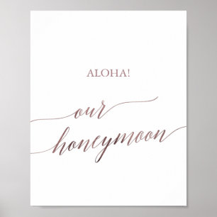 Elegant Rose Gold Calligraphy Aloha Our Honeymoon Poster