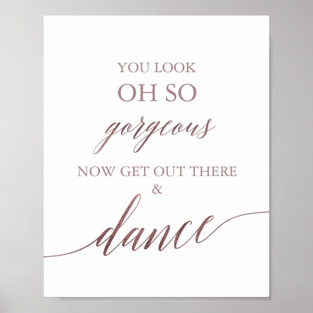 Elegant Rose Gold Calligraphy You Look Gorgeous Poster (Front)