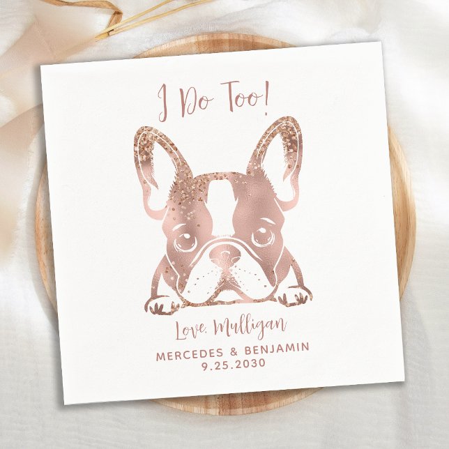 Elegant Rose Gold I Do Too French Bulldog Wedding Napkin (Creator Uploaded)