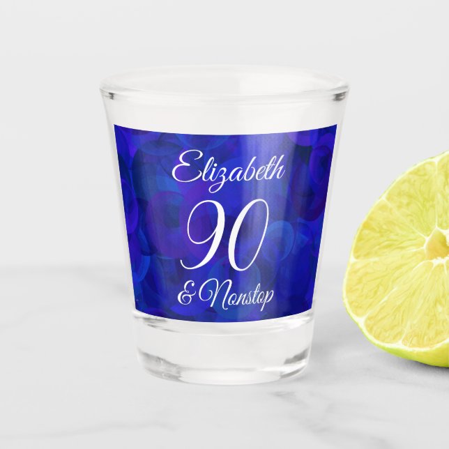 Elegant Royal Blue 90 and Nonstop Birthday Party Shot Glass (Front)