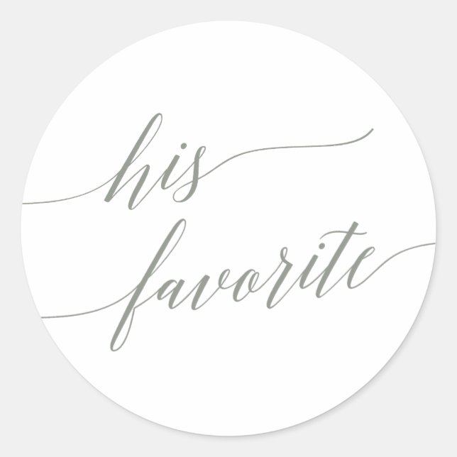 Elegant Sage Green Calligraphy His Favourite Favou Classic Round Sticker (Front)
