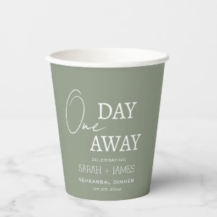 Elegant Sage Green One Day Away Rehearsal Dinner  Paper Cups