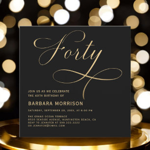 Elegant Script Forty Black Gold 40th Birthday Invitation