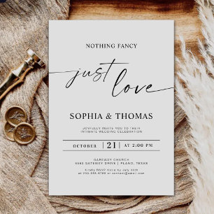 Elegant Script Nothing Fancy Just Love Wedding Invitation