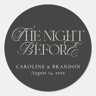 Elegant Script The Night Before Rehearsal Dinner Classic Round Sticker