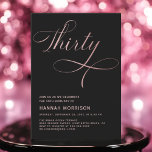 Elegant Script Thirty Rose Gold 30th Birthday Invitation<br><div class="desc">Celebrate a stylish milestone with the Elegant Script Thirty Rose Gold Black 30th Birthday Invitation. Featuring a luxurious blend of rose gold and black with elegant script,  this invitation perfectly captures the essence of sophistication and excitement for a memorable 30th birthday party.</div>
