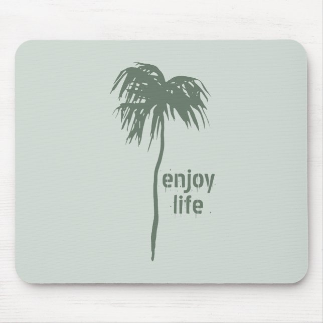 Elegant Simple Sage Palm Tree Enjoy Life Mouse Pad (Front)