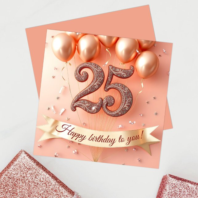 Elegant Stylish Rose Gold Balloons 25th Birthday Card (Creator Uploaded)