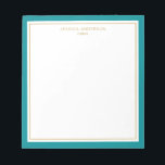 Elegant Teal Gold Personalised Notepad<br><div class="desc">This notepad features elegant and minimalist thick teal border and thin gold border. Personalise it with your name or company name.</div>
