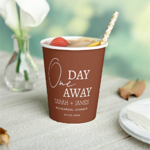 Elegant Terracotta One Day Away Rehearsal Dinner  Paper Cups