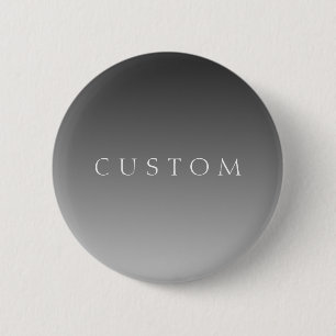 Elegant Text on Simple Modern Grey Ombre Gradient  6 Cm Round Badge