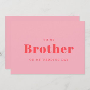 Elegant & trendy To my brother on my wedding day