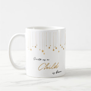 Elegant Unto Us A Child is Born Gold Christmas Coffee Mug