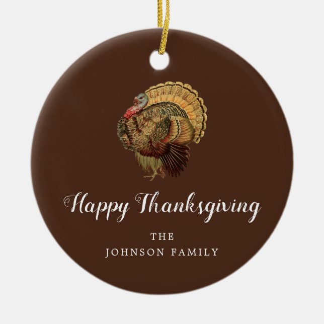 Elegant Vintage Turkey Happy Thanksgiving  Ceramic Ornament (Front)