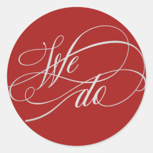 Elegant We Do Red Wedding Script Classic Round Sticker