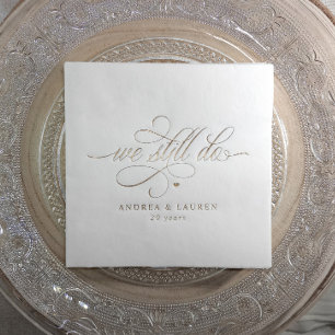 Elegant We Still Do Anniversary Vow Renewal Gold Foil Napkins