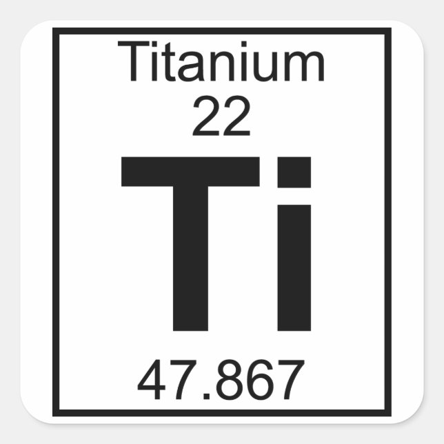 Element 022 - Ti - Titanium (Full) Square Sticker (Front)