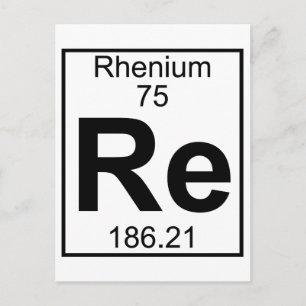Element 075 - Re - Rhenium (Full) Postcard