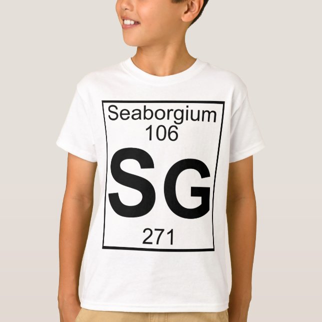 Element 106 - Sg - Seaborgium (Full) T-Shirt (Front)
