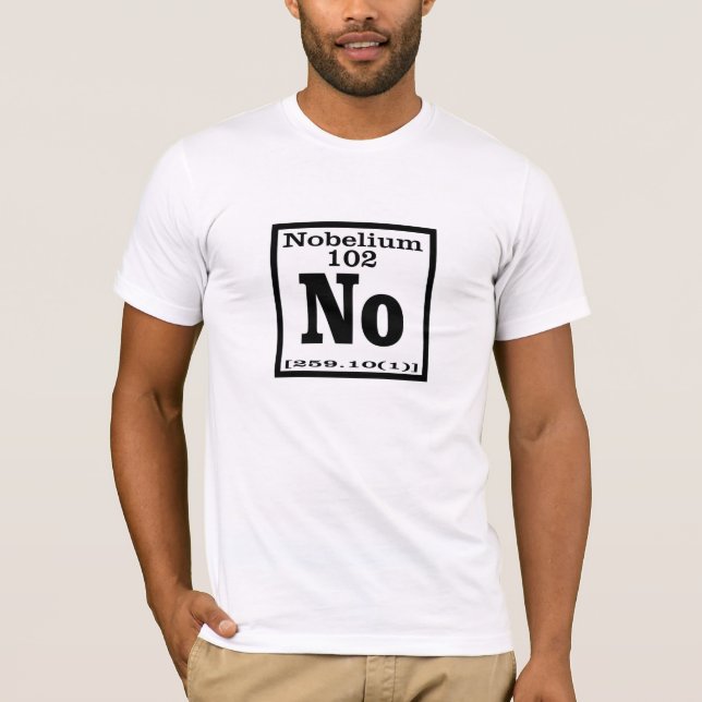 Element of NO! Periodic table. T-Shirt (Front)