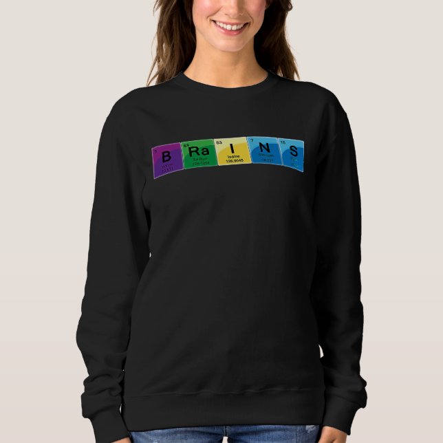 Elemental Brains Periodic Table Word Sweatshirt (Front)