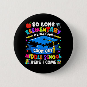 Elementary It's Been Fun Look Out Middle School Gr 6 Cm Round Badge