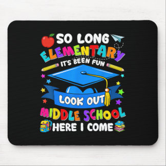 Elementary It's Been Fun Look Out Middle School Gr Mouse Pad