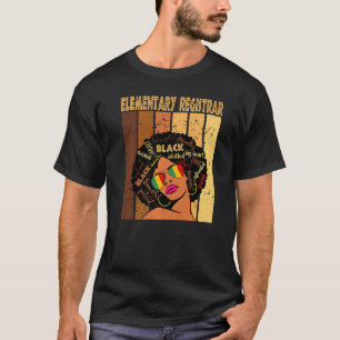 Elementary Registrar Afro African Women Black Hist T-Shirt