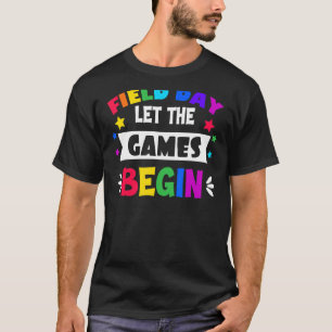 Elementary School Field Day Let The Games Begin Fo T-Shirt
