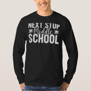 Elementary School Graduation Next Stop Middle Scho T-Shirt