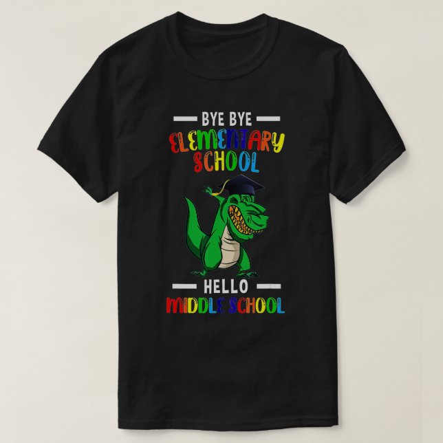 Elementary School Hello Middle School Graduation  T-Shirt (Design Front)