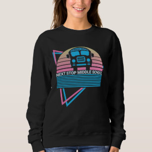 Elementary School School Bus Retro Next Stop Middl Sweatshirt