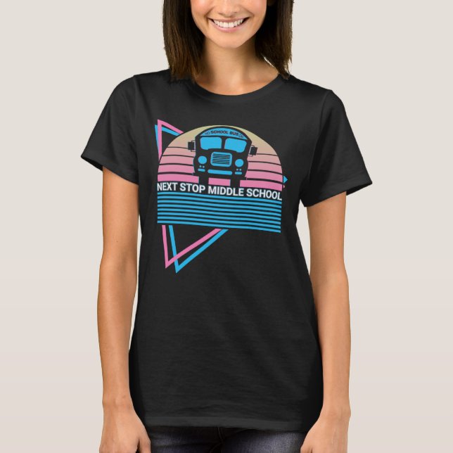Elementary School School Bus Retro Next Stop Middl T-Shirt (Front)