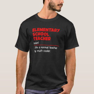 Elementary school teacher is a cool teacher T-Shirt