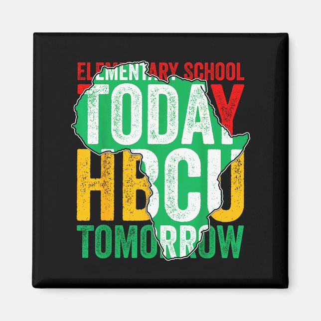Elementary School Today Hbcu Tomorrow Illustration Magnet (Front)