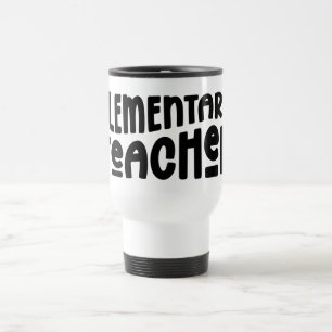 Elementary Teacher   Black Minimalist  Travel Mug