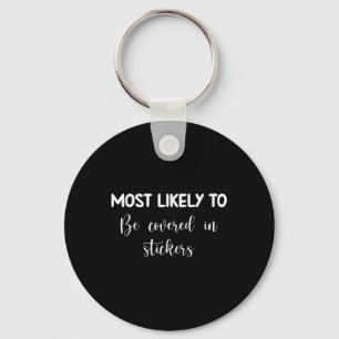 Elementary Teacher _ Most Likely To Be Covered In Key Ring