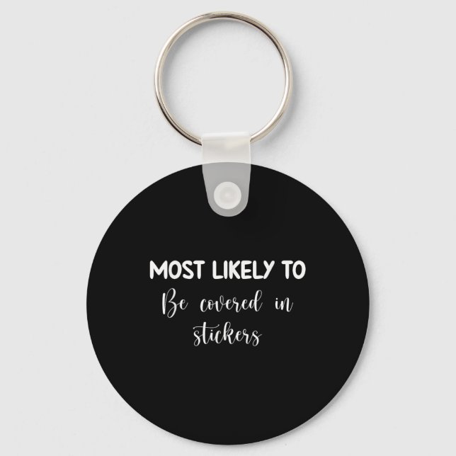 Elementary Teacher _ Most Likely To Be Covered In  Key Ring (Front)