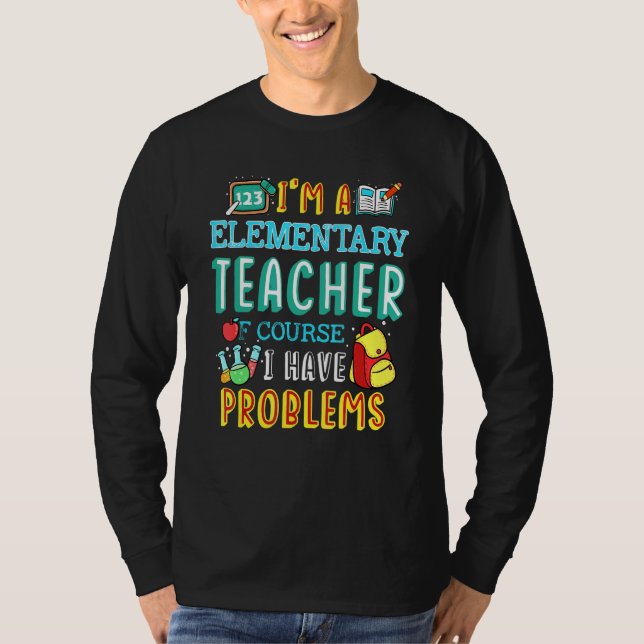 Elementary Teacher School Class Problem 1st Day Of T-Shirt (Front)