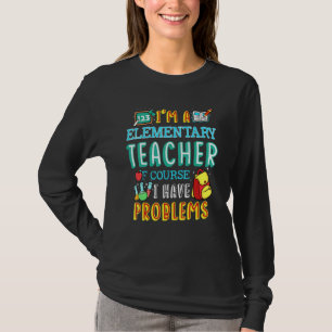 Elementary Teacher School Class Problem 1st Day Of T-Shirt