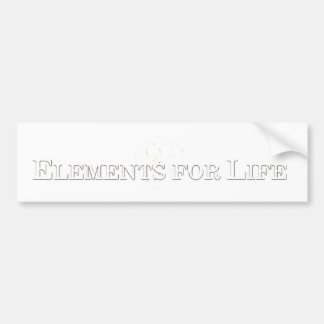 Elements For Life Bumper Sticker