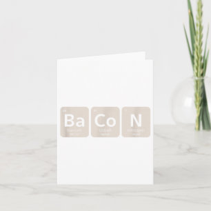 Elements Of Bacon _ Funny Bbq, Pork Grilling _1 Card